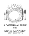 Jamie Kennedy’s Communal Table – June 19