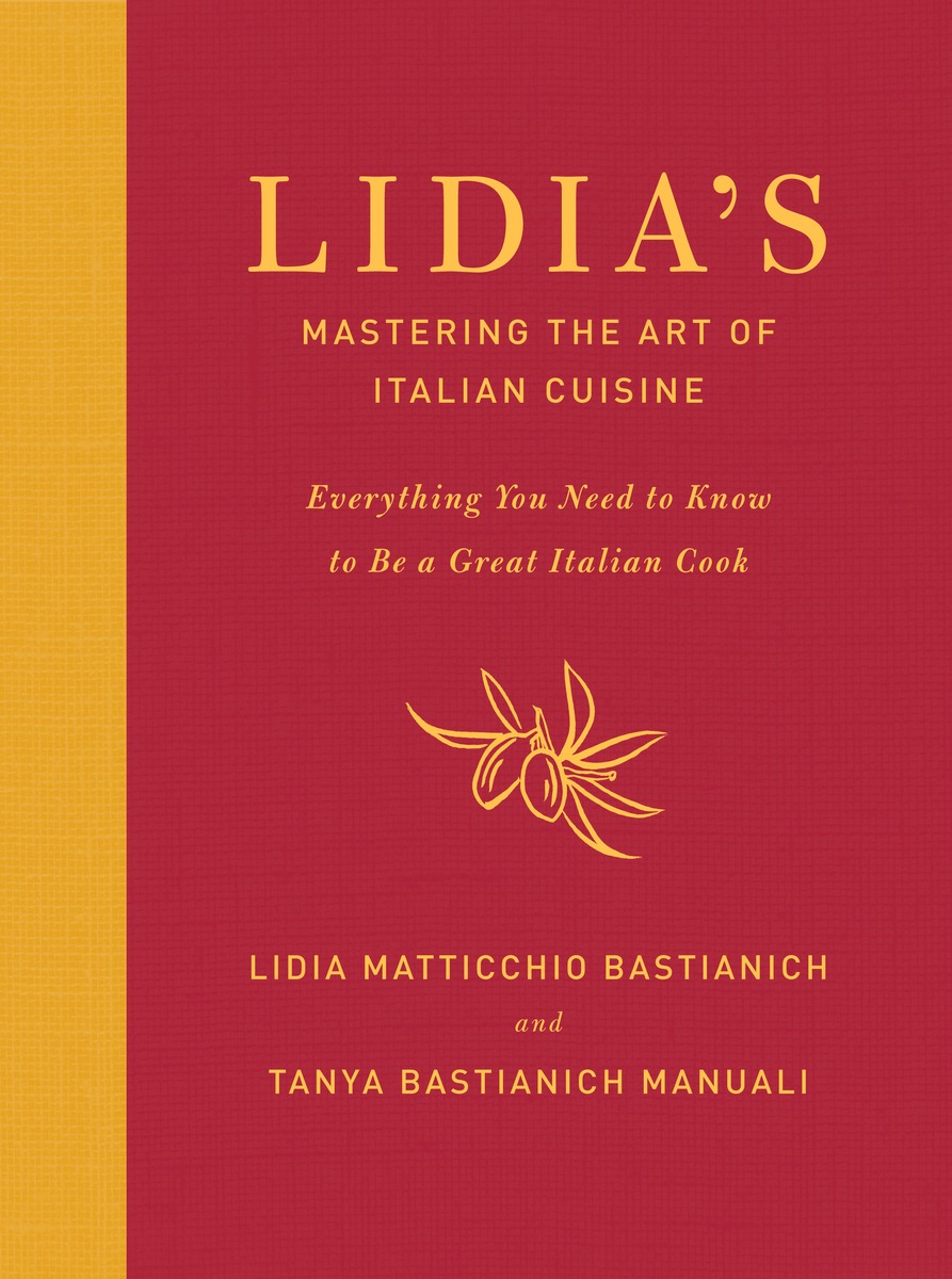 Good Egg’s Bookshelf : Lidia Bastianich – Lidia’s Mastering The Art Of Italian Cuisine