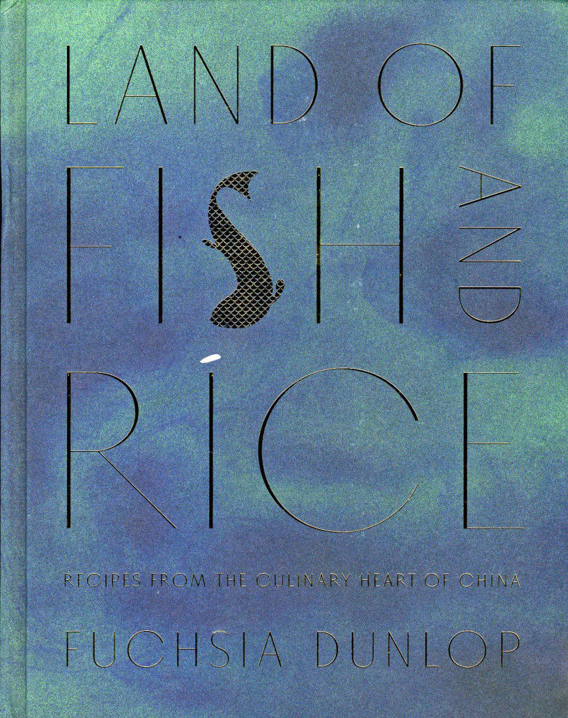 Good Egg Bookshelf : Land of Fish and Rice – Recipes from the Culinary Heart of China