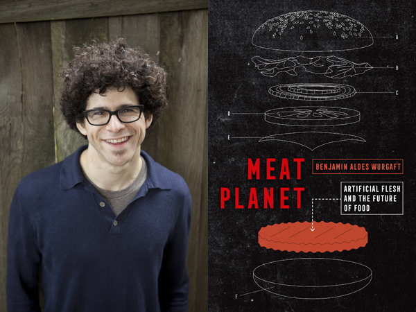 In Conversation With Ben Wurgaft, Author of Meat Planet : Artificial Flesh & The Future Of Food – Part 1