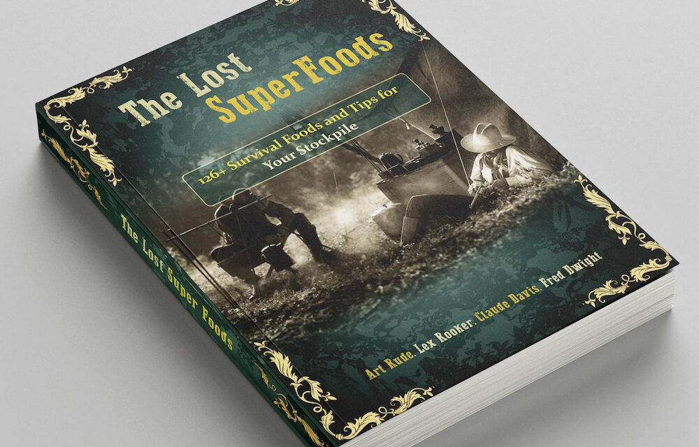 Read This: The Lost Superfoods – 126+ Survival Foods and Tips for Your Stockpile