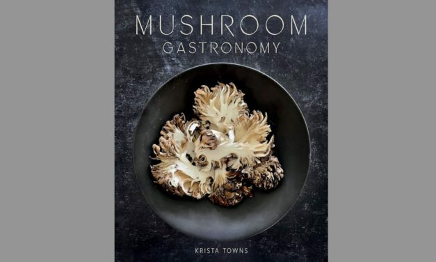 Read This: Mushroom Gastronomy by Krista Towns